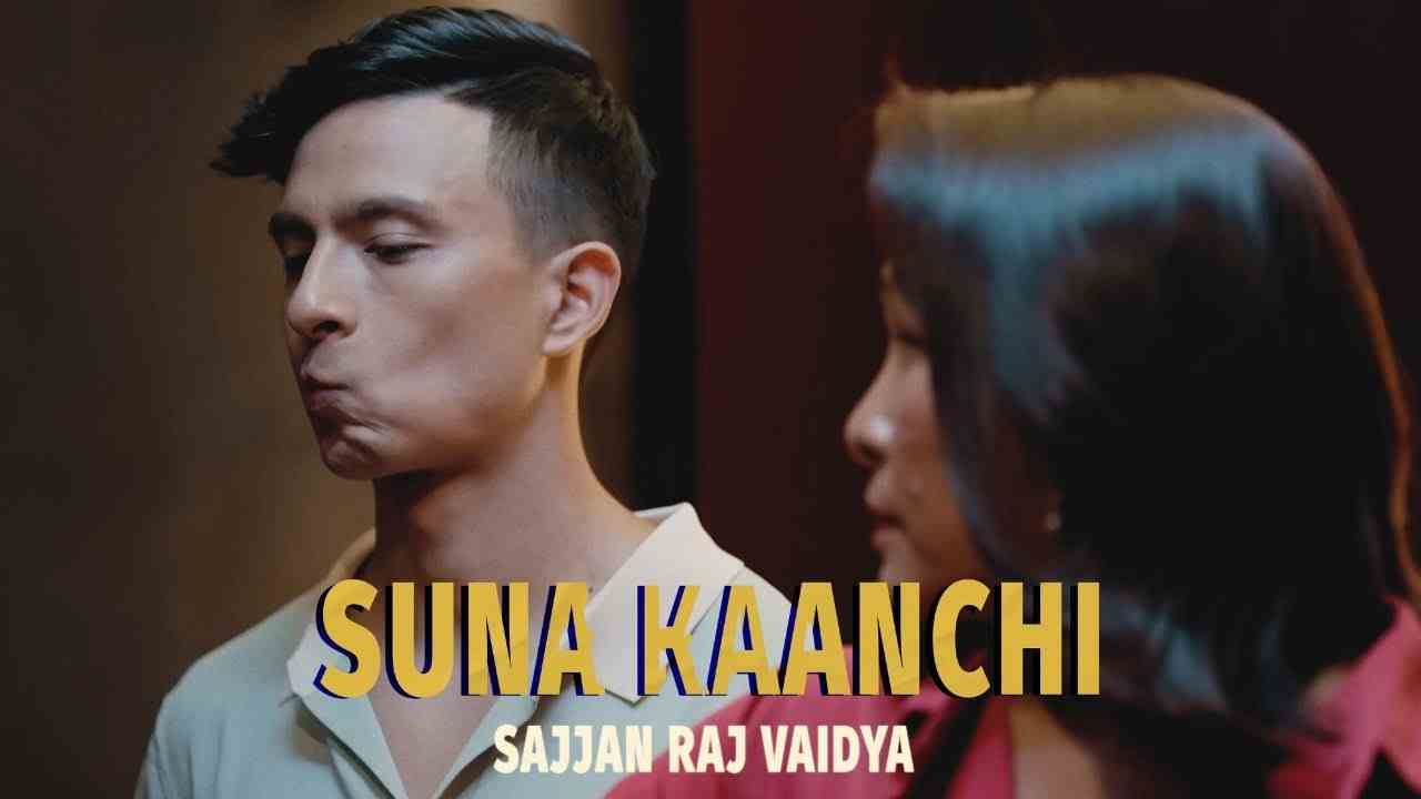 Suna Kaanchi Lyrics In English | Sajjan Raj Vaidya